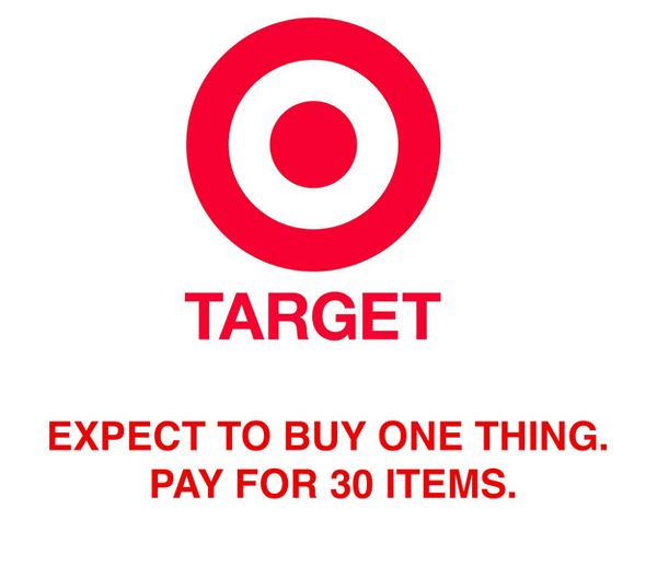 Target - Dự định mua một thứ, song lại trả tiền cho 30 thứ khác.