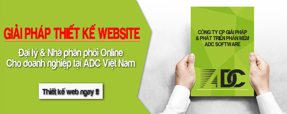 Giải pháp thiết kế website đại lý và nhà phân phối Online cho doanh nghiệp tại ADC Việt Nam